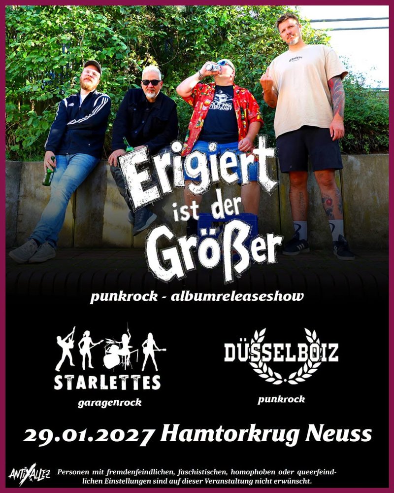 ERIGIERT IST DER GRÖßER + STARLETTES + DÜSSELBOIZ