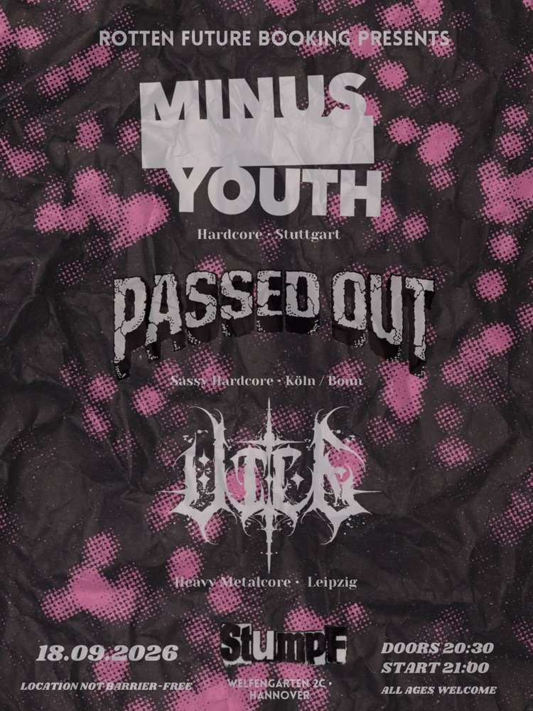 Minus Youth + Passed Out +  Vile