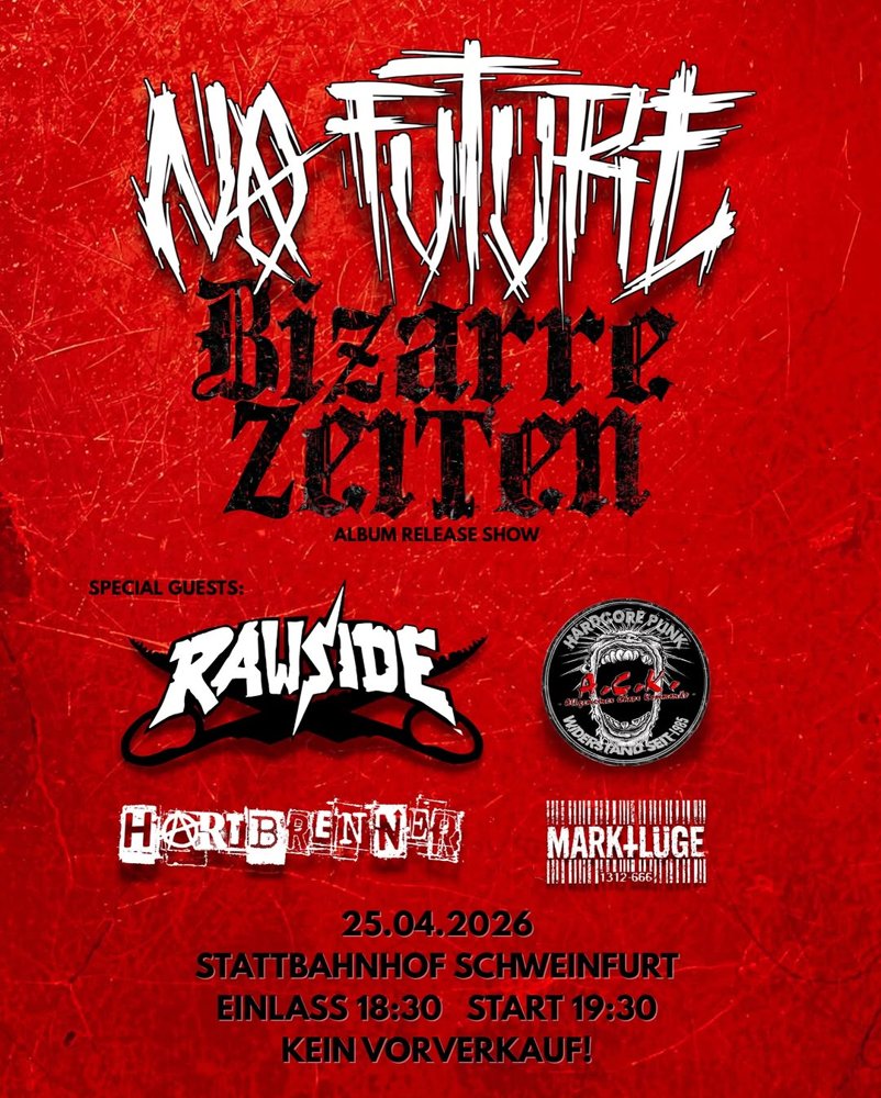 No Future + Rawside + A.C.K. + Hartbrenner + Marktlüge