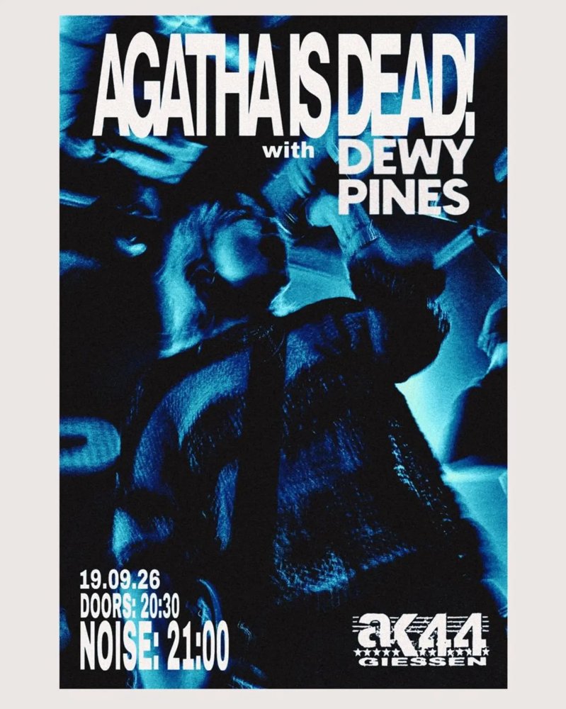 AGATHA IS DEAD! + DEWY PINES