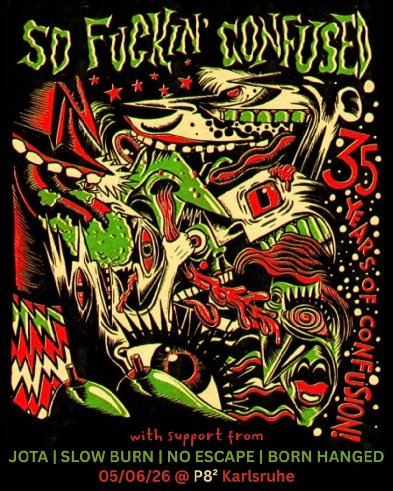 SO FUCKIN' CONFUSED + JOTA + SLOW BURN + NO ESCAPE +  BORN HANGED